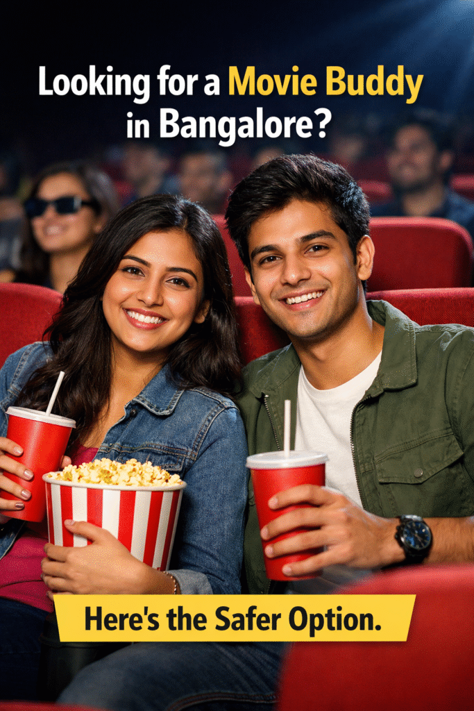 someone to watch movies with in Bangalore
